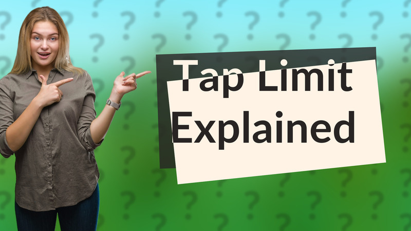 Tap Limit Explained