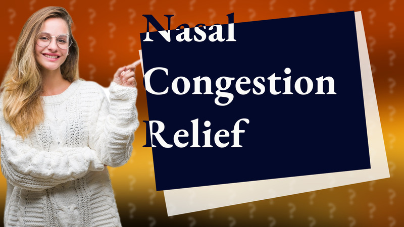 Nasal Congestion Relief