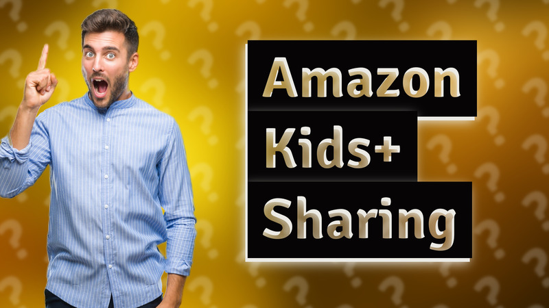 Amazon Kids+ Sharing