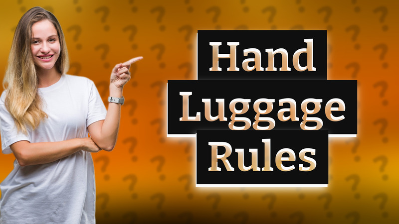 Hand Luggage Rules