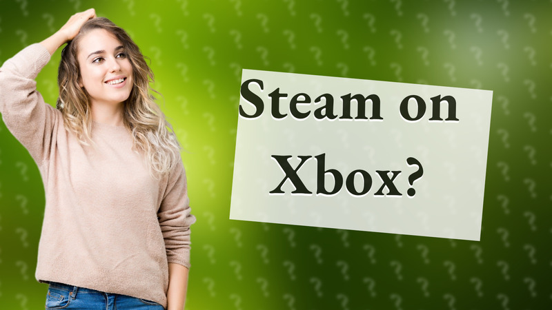 Steam on Xbox?