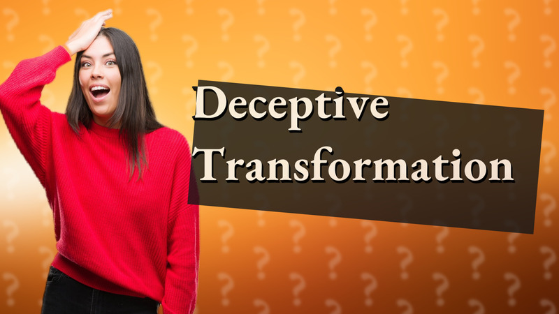 Deceptive Transformation