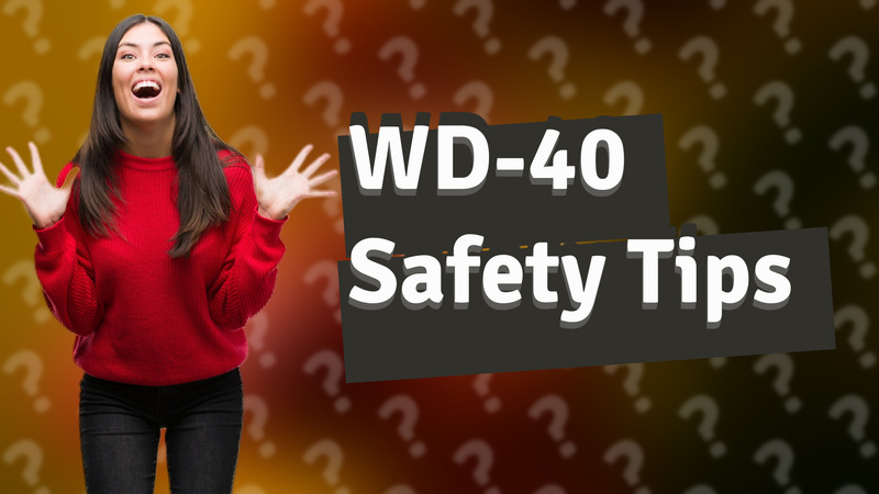 WD-40 Safety Tips