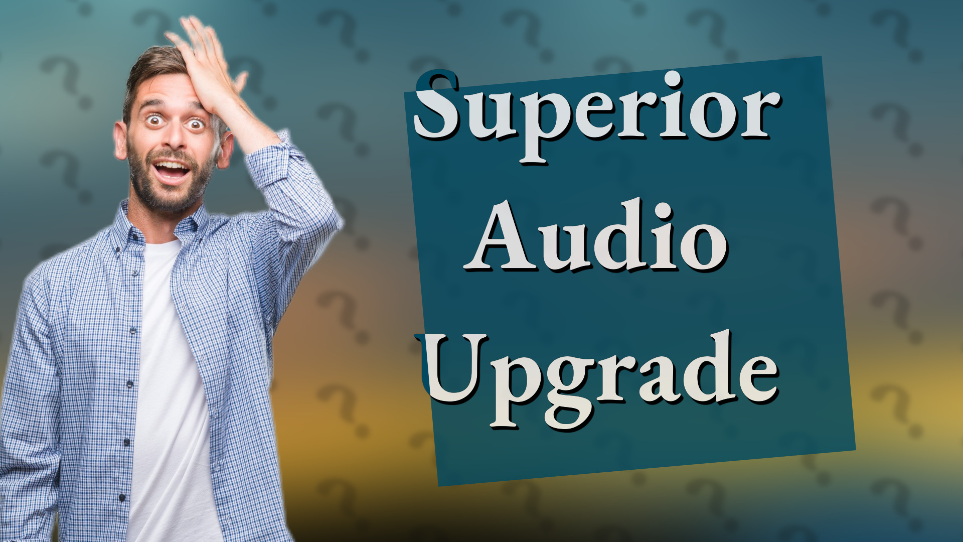 Superior Audio Upgrade