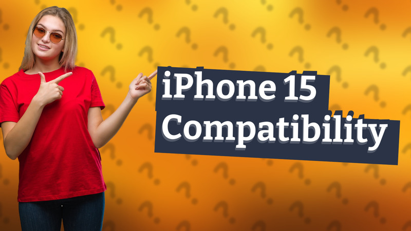 iPhone 15 Compatibility