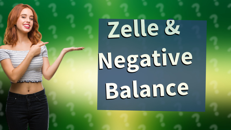 Zelle & Negative Balance