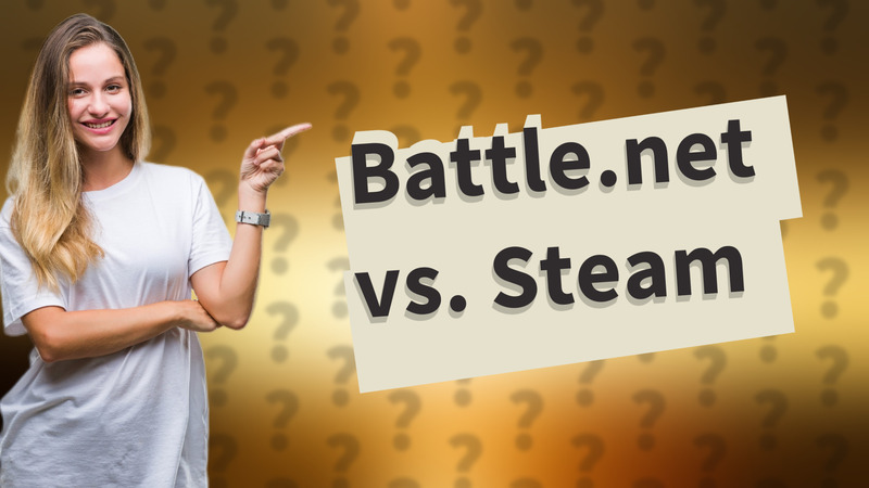 Battle.net vs. Steam