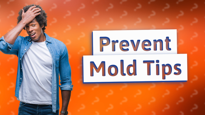 Prevent Mold Tips