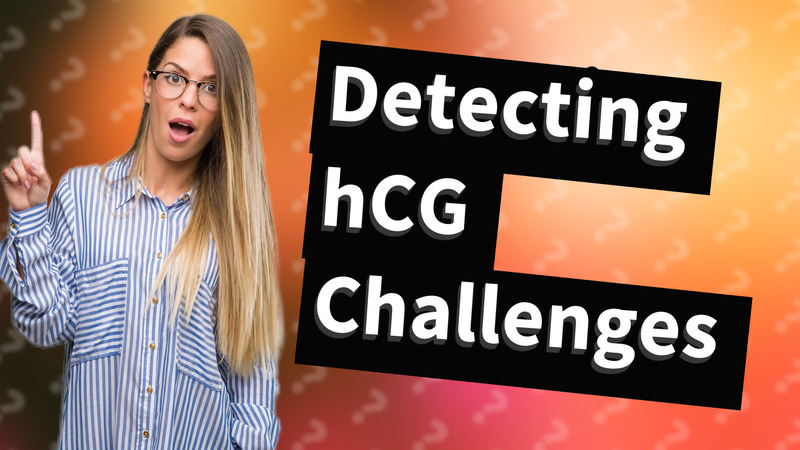 Detecting hCG Challenges