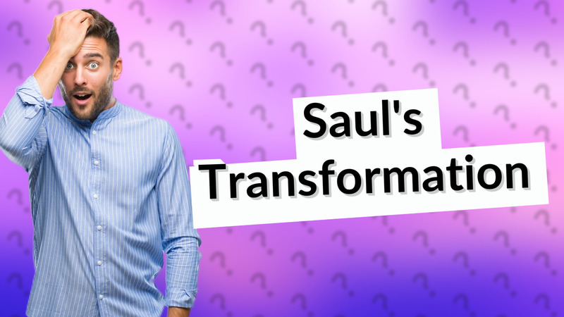 Saul's Transformation