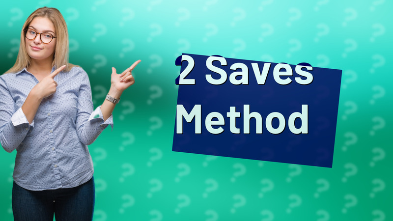 2 Saves Method