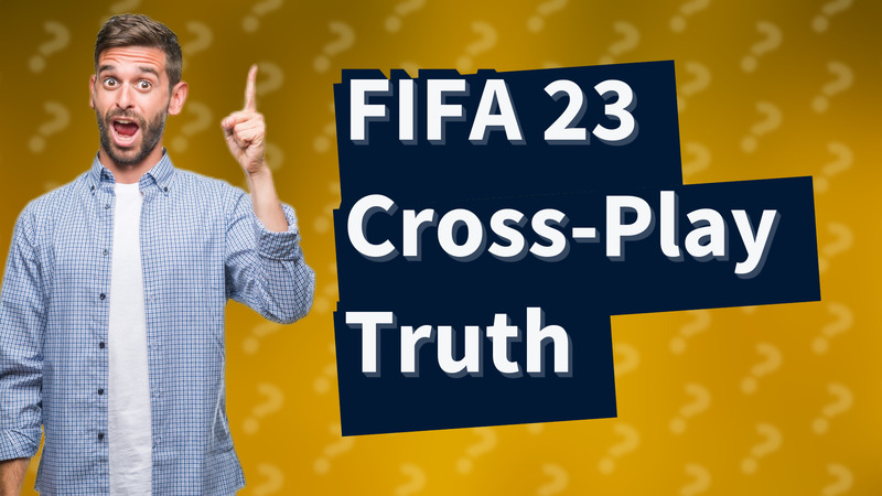 FIFA 23 Cross-Play Truth
