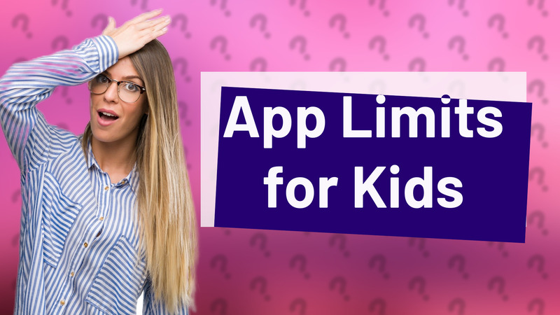 App Limits for Kids