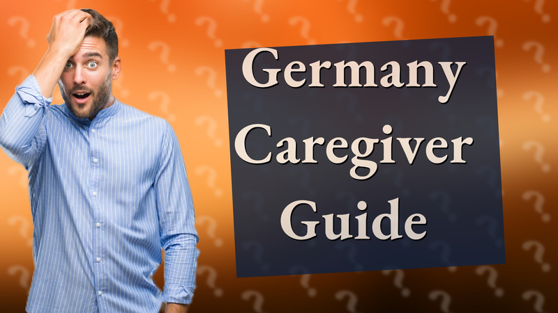 Germany Caregiver Guide