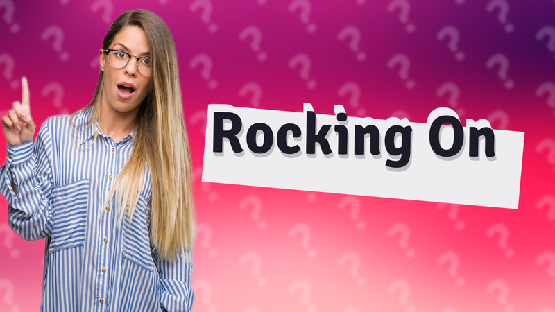 Rocking On