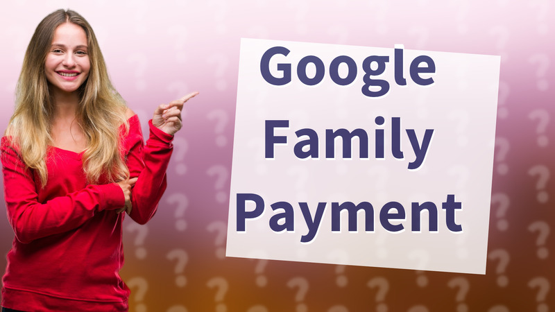 Google Family Payment