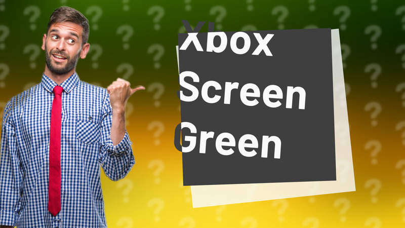 Xbox Screen Green