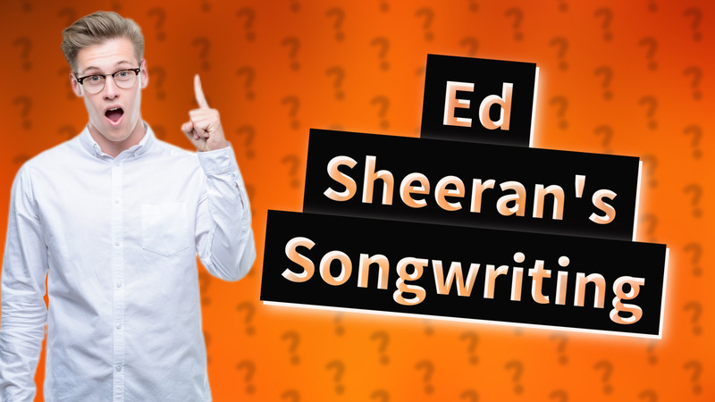 Ed Sheeran's Songwriting