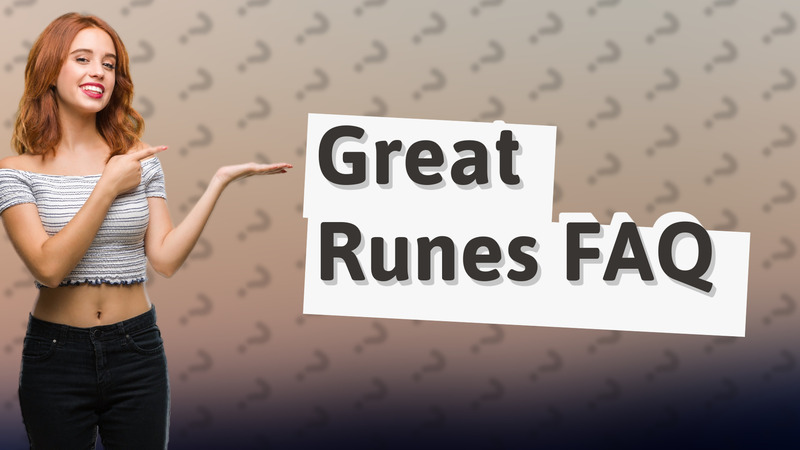 Great Runes FAQ