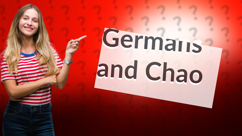 Germans and Chao