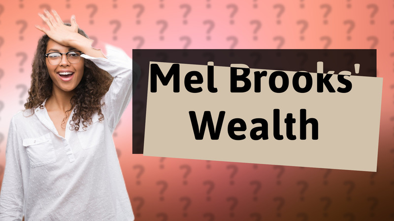 Mel Brooks' Wealth