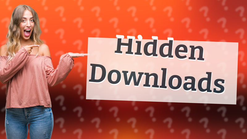 Hidden Downloads