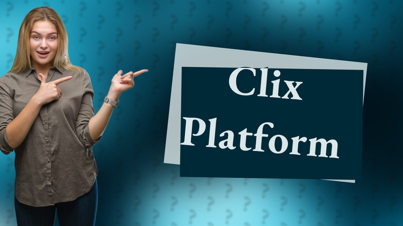 Clix Platform