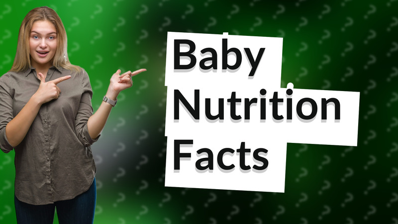 Baby Nutrition Facts