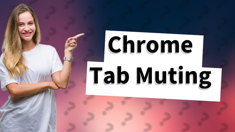 Chrome Tab Muting