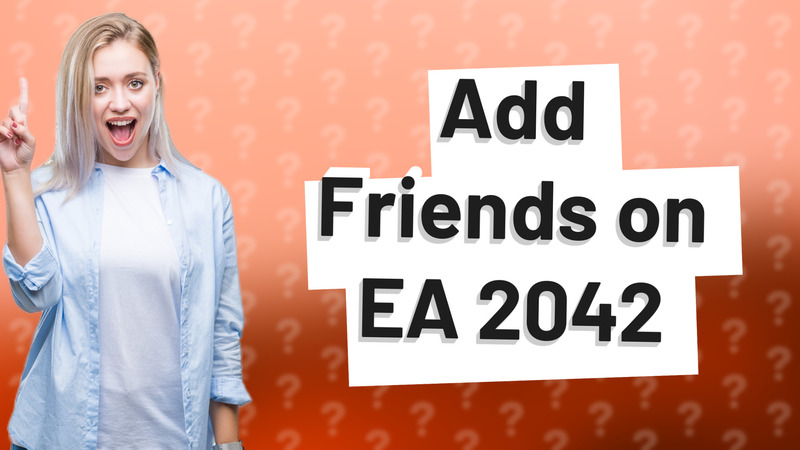 Add Friends on EA 2042