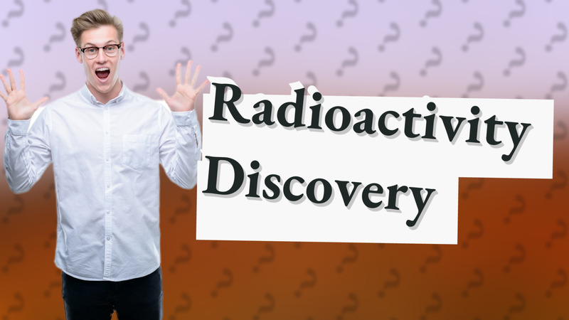 Radioactivity Discovery
