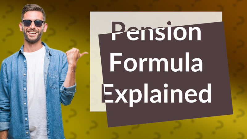 Pension Formula Explained