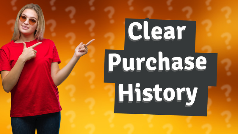 Clear Purchase History