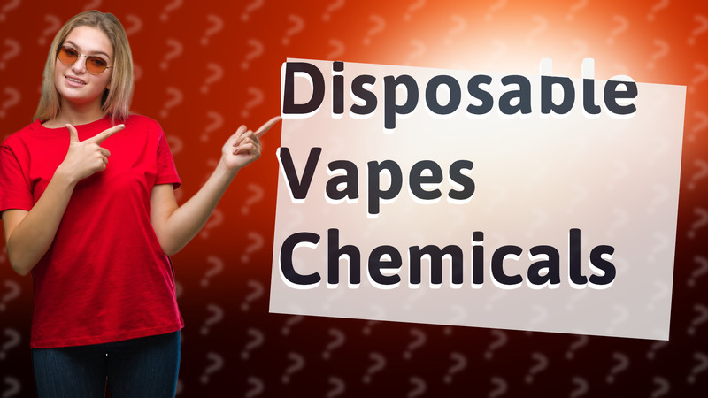 Disposable Vapes Chemicals