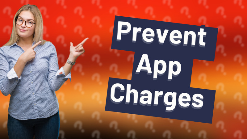 Prevent App Charges