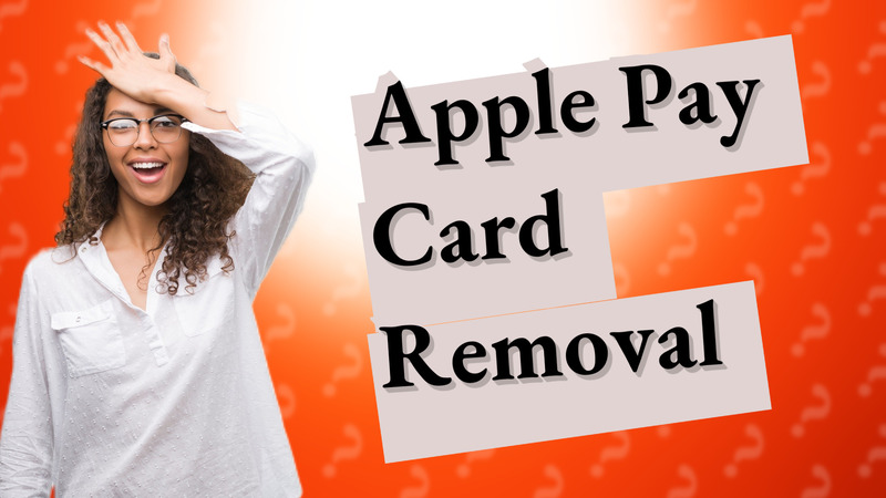Apple Pay Card Removal