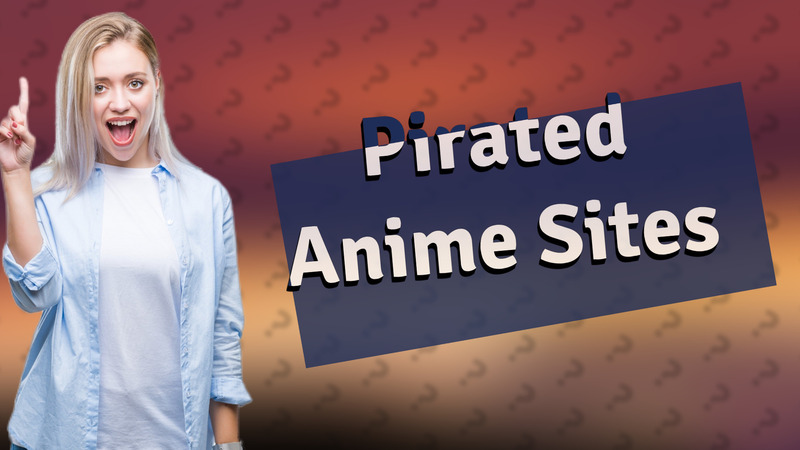 Pirated Anime Sites