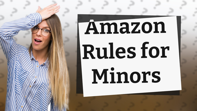 Amazon Rules for Minors