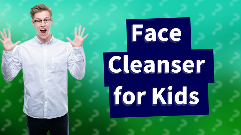 Face Cleanser for Kids