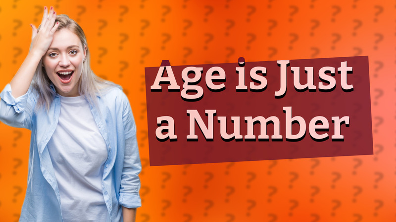 Age is Just a Number