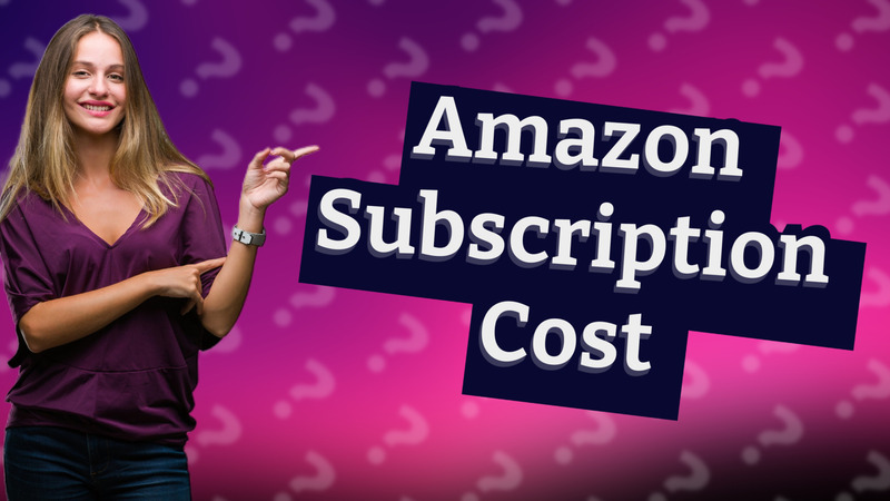 Amazon Subscription Cost