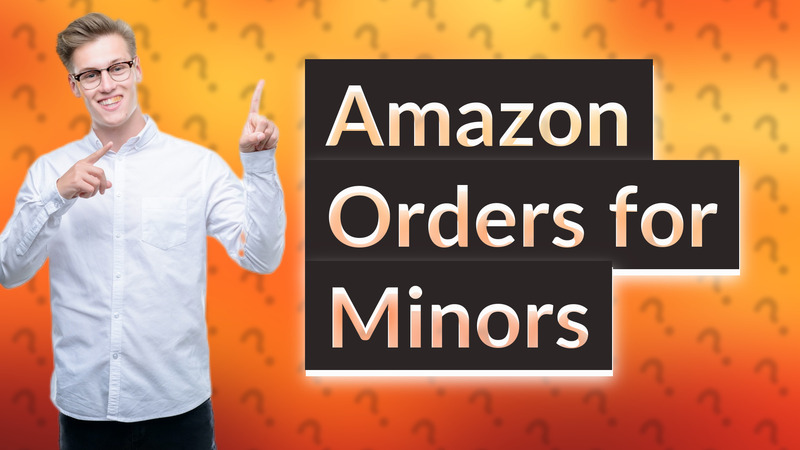 Amazon Orders for Minors