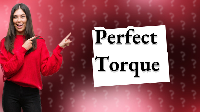 Perfect Torque