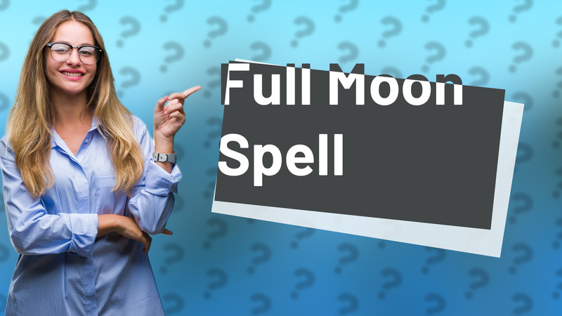 Full Moon Spell