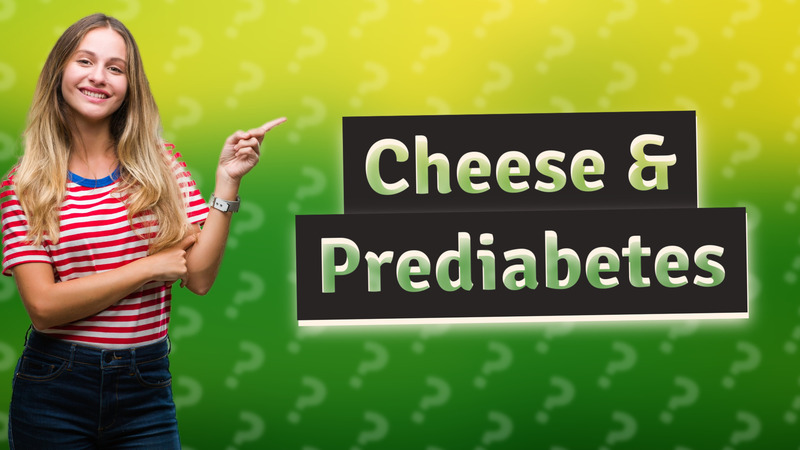 Cheese & Prediabetes