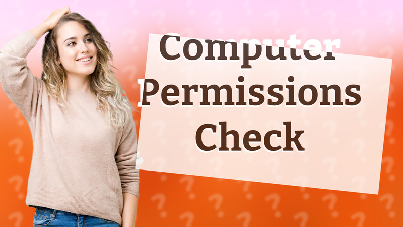 Computer Permissions Check
