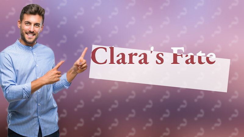 Clara's Fate