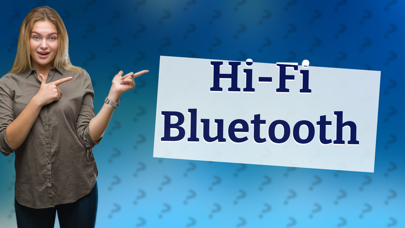 Hi-Fi Bluetooth
