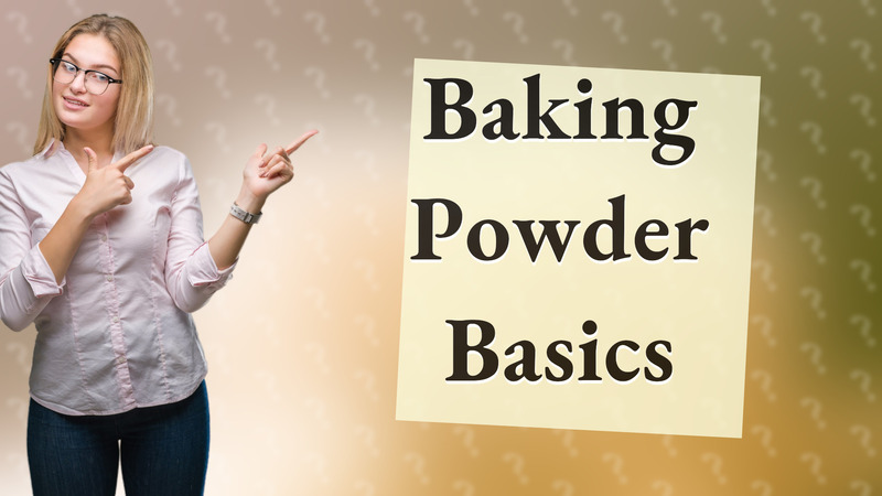 Baking Powder Basics