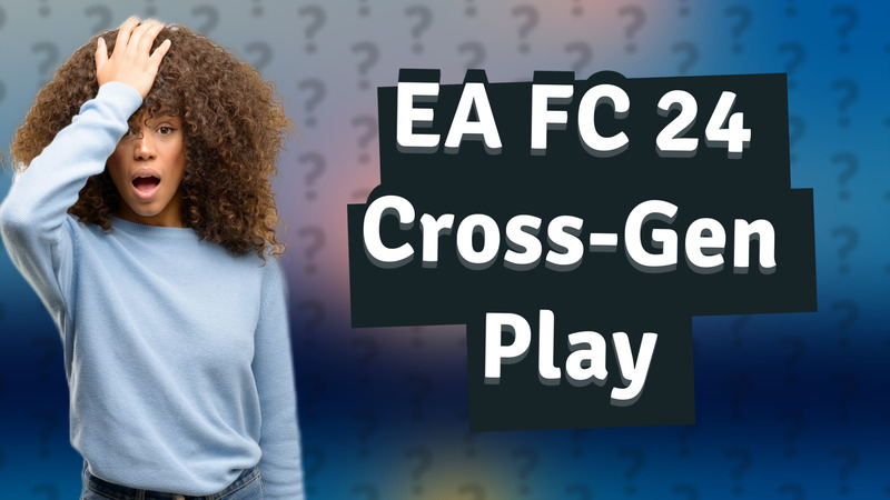 EA FC 24 Cross-Gen Play